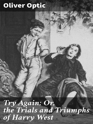 cover image of Try Again; Or, the Trials and Triumphs of Harry West